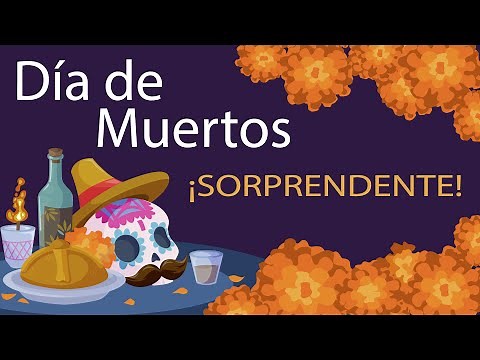 Why is the Day of the Dead celebrated in Mexico? Amazing tradition!