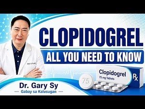 Clopidogrel: All You Need To Know - Dr. Gary Sy