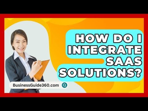 How Do I Integrate SaaS Solutions? - BusinessGuide360.com