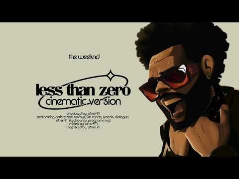 The Weeknd - Less Than Zero (Cinematic Version)