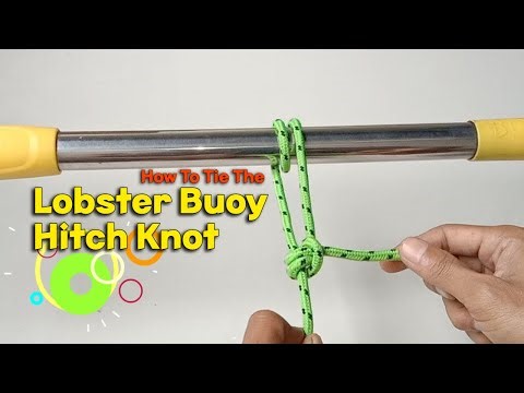 Learn How To Tie The Lobster Buoy Hitch Knot