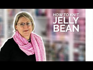 Jelly Bean - How to; Cast On, Knit & Cast Off