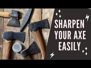 No Nonsense Non Technical Axe Sharpening!