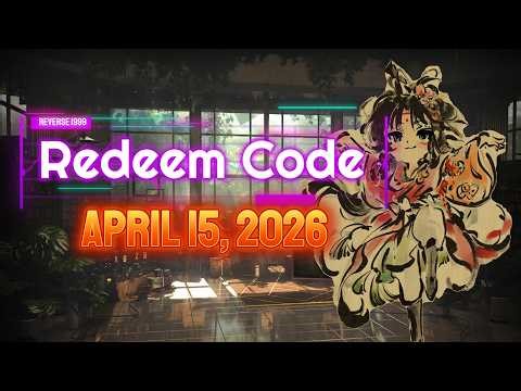 New Redeem Code (April 15, 2026) [Reverse 1999]