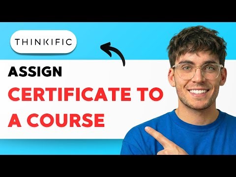 How to Assign a Certificate to a Course Thinkific [2025 Guide]