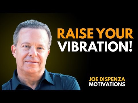 How to Raise Your Vibration Instantly and Manifest Faster | Joe Dispenza Motivational Speech