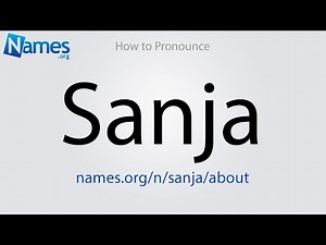 How to Pronounce Sanja