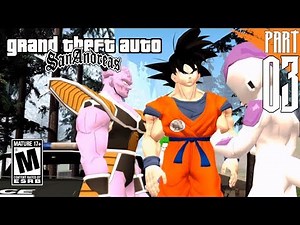 【DRAGON BALL Z IN GTA: SAN ANDREAS】 Goku Gameplay Walkthrough part 3 [PC- HD]