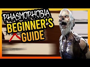 Phasmophobia Beginner's guide