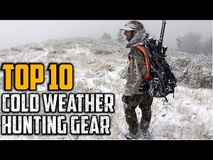 Top 10 Best Cold Weather Hunting Gear In 2025