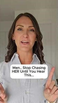 Men, Stop Chasing HER Until You Hear This.. #stopchasing #relationshipadvice #datingtips
