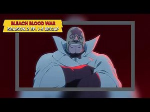BLEACH BLOOD WAR season 2 episodes 1-5 RECAP