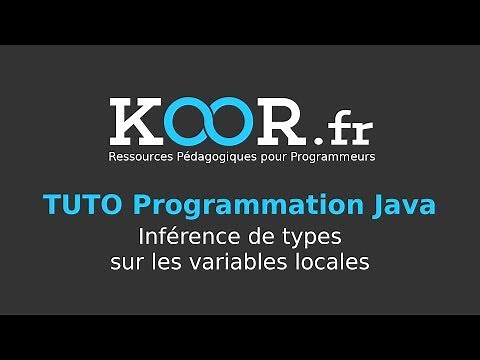 TUTO Java : Inférence de types sur les variables locales (mot clé var en Java SE 10)