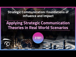 Applying Strategic Communication Theories in Real World Scenarios | Exclusive Lesson