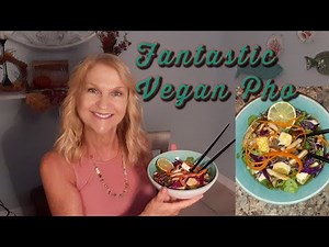 Fantastic Vegan Pho