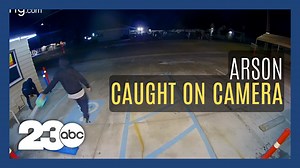 Arson in Bakersfield caught on camera