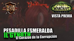 Il'gynoth, Heart of Corruption - Emerald Nightmare- Preview | Bands, Legion, Emerald Nightmare | WoW Guides