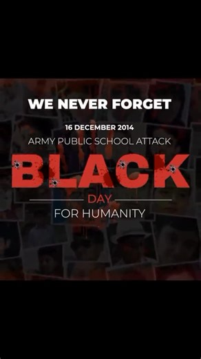 🇵🇰 on Instagram: "16 December is a day of deep sorrow and remembrance. The APS attack was not just an attack on a school, but on humanity itself. We will never forget the innocent lives taken, nor will we forget the pain and sacrifice of that day. Their memory lives on in our hearts, and their courage will always remind us to stand united against terror."