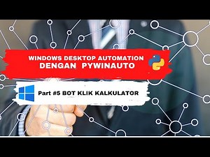 Python PyWinAuto #5 | Bot Klik Calculator | Tutorial Belajar Windows Desktop Automation Di Python