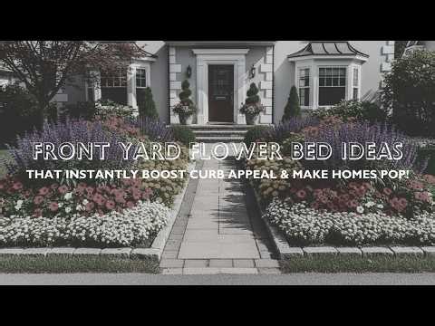 19 FRONT Yard Flower Bed Ideas | That Instantly Boost Curb Appeal & Make Homes Pop!