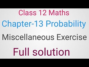 Ncert Class 12 Maths Chapter-13 Probability || Miscellaneous exercise Full solution || Simple way