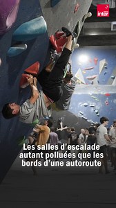 458K views · 995 reactions | Si vous fréquentez régulièrement des salles d'escalade, vous pensez sans doute prendre soin de votre santé, vous maintenir en forme, mais certainement pas inhaler des produits chimiques utilisés pour fabriquer des pneus de voiture. Or c'est exactement ce qu'il passe, selon une récente étude menée par des chercheurs de l'Université de Vienne. | France Inter | Facebook