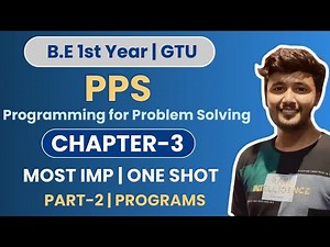 Chapter-3 (Part-2) in One Shot | Programming for Problem Solving (PPS) | B.E Sem-1 | GTU