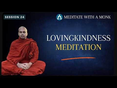 Loving-kindness Meditation—Meditate with a Monk session 24