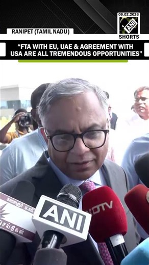 Tata Group Chairman Chandrasekaran hails FTA signed with EU, UAE and interim deal with US