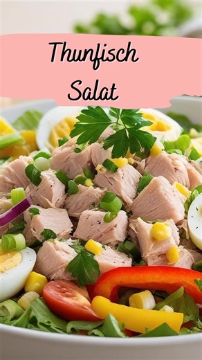 Schneller Thunfischsalat mit Ei – in 15 Minuten fertig!#thunfischsalat | Mysteria‘s Einfache Rezepte