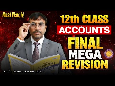 12th Class Account Mega Revision in 12 hours By Rakesh Thakur Sir