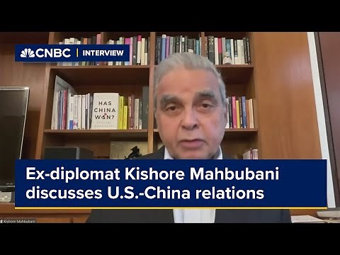 Ex-diplomat Kishore Mahbubani discusses U.S.-China relations