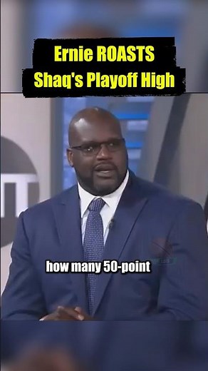 Ernie ROASTS Shaq's Playoff High