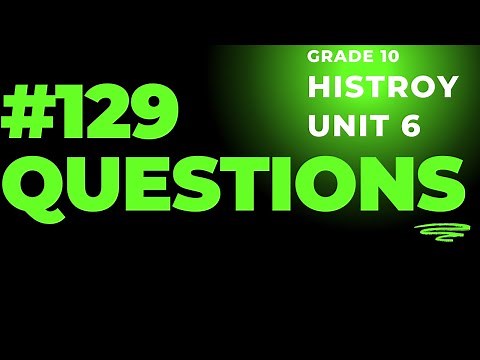 Grade 10 History – Unit 6 with 129 powerful questions