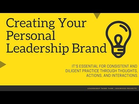 How to Create Your Personal Leadership Brand - Set Expectations, Gain Respect, Influence & Expertise