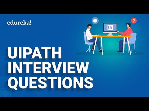 UiPath Interview Questions and Answers | RPA Interview Questions And Answers | Edureka