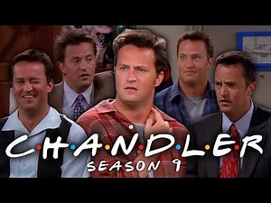 The Ones with Chandler from Season 9 | Friends