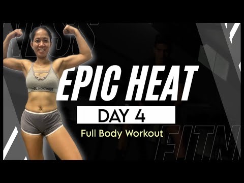 FULL BODY WORKOUT | EPIC HEAT DAY 4