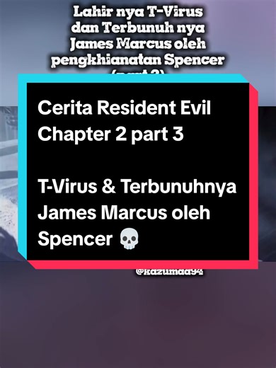 Cerita Resident Evil Chapter 2 Part 3: T-Virus & James Marcus