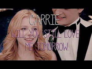 carrie; will you still love me tomorrow