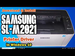 How to Download & Install Samsung Xpress SL-M2021 Laser Printer Driver in Windows 10 PC or Laptop