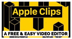 Apple Clips: A free and easy video editor - Educational Enhancement