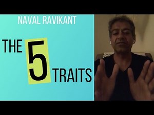 Naval Ravikant - The 5 Traits All Successful Entrepreneurs Have in Common