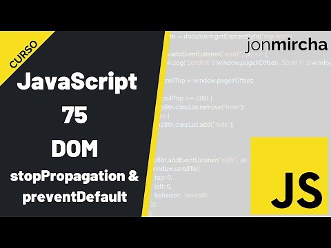 Curso JavaScript: 75. DOM: stopPropagation & preventDefault - #jonmircha