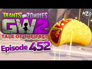 Taco Panic! Tale of the Taco! - Plants vs. Zombies: Garden Warfare 2 Gameplay - Episode 452