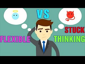 FLEXIBLE THINKING VS STUCK THINKING