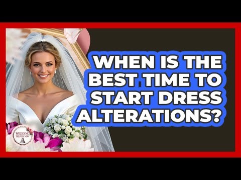 When Is The Best Time To Start Dress Alterations?