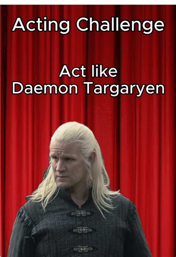 Embodying Daemon Targaryen: An Acting Challenge