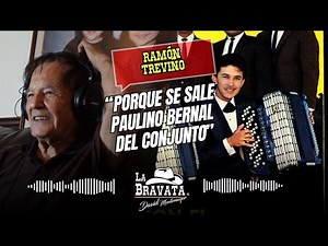 Why Paulino Left Conjunto Bernal - Ramón Treviño