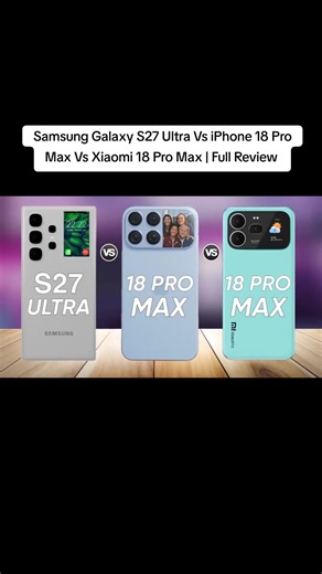 Samsung Galaxy S27 Ultra Vs iPhone 18 Pro Max Vs Xiaomi 18 Pro Max | Full Review #Xiaomi18ProMax #GalaxyS27Ultra #iPhone18ProMax #FlagshipBattle #SmartphoneComparison Samsung S27 Ultra, iPhone 18 Pro Max, Xiaomi 18 Pro, Phone Comparison, Smartphone Battle, Android vs iOS, Samsung vs Apple, Xiaomi vs Apple, S27 Ultra, iPhone 18, Xiaomi 18, Flagship Phones, Best Smartphones, Phone Review, 2027 Phones, Samsung Galaxy, Apple iPhone, Future Phones, Tech Comparison, Phone Specs, Mobile Tech, Ultimate 